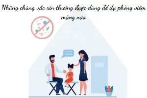 Những loại vắc xin dùng trong viêm màng não